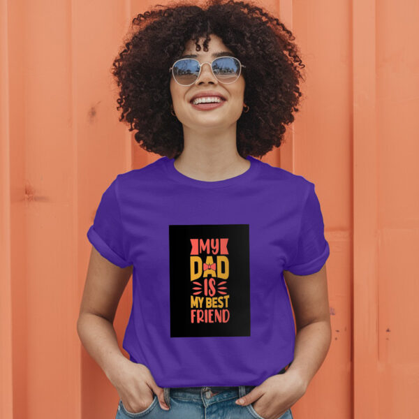 My Dad Is My Best Friend T-Shirt - Image 7