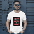 The Man The Myth Daddy The Legend T-Shirt