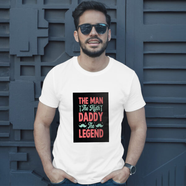 The Man The Myth Daddy The Legend T-Shirt - Image 10