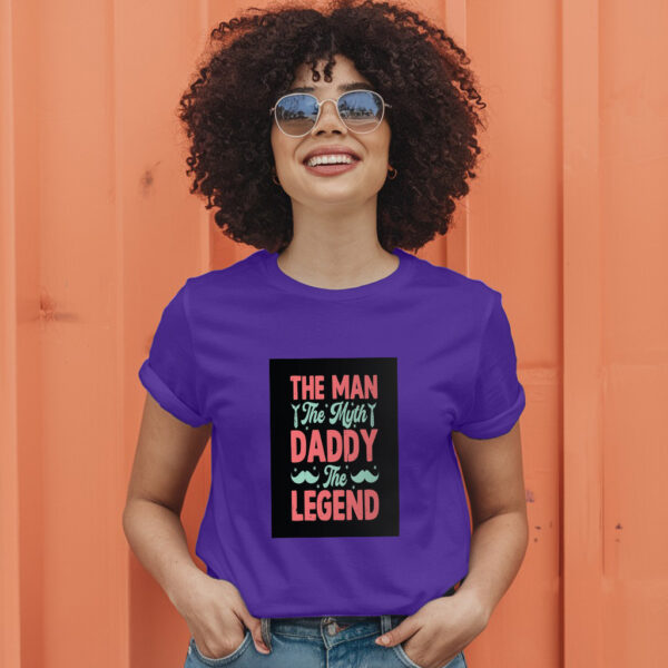 The Man The Myth Daddy The Legend T-Shirt - Image 7