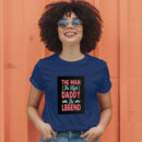 The Man The Myth Daddy The Legend T-Shirt