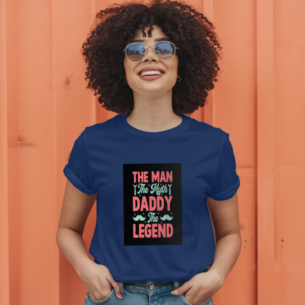 The Man The Myth Daddy The Legend T-Shirt - Image 5