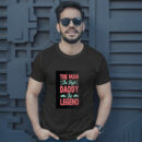 The Man The Myth Daddy The Legend T-Shirt