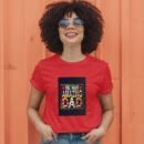 The Most Amazing Dad T-Shirt