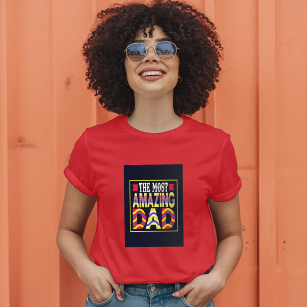 The Most Amazing Dad T-Shirt - Image 9