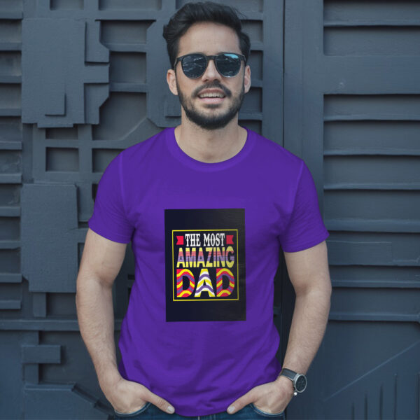 The Most Amazing Dad T-Shirt - Image 6