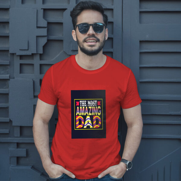 The Most Amazing Dad T-Shirt - Image 8