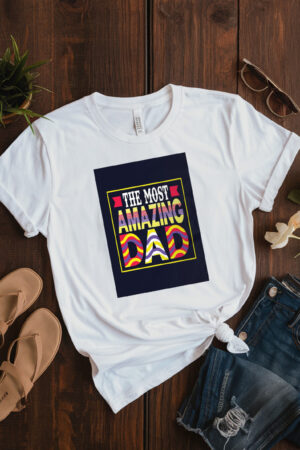 The Most Amazing Dad T-Shirt