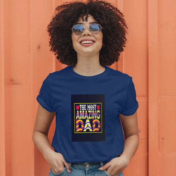 The Most Amazing Dad T-Shirt - Image 5