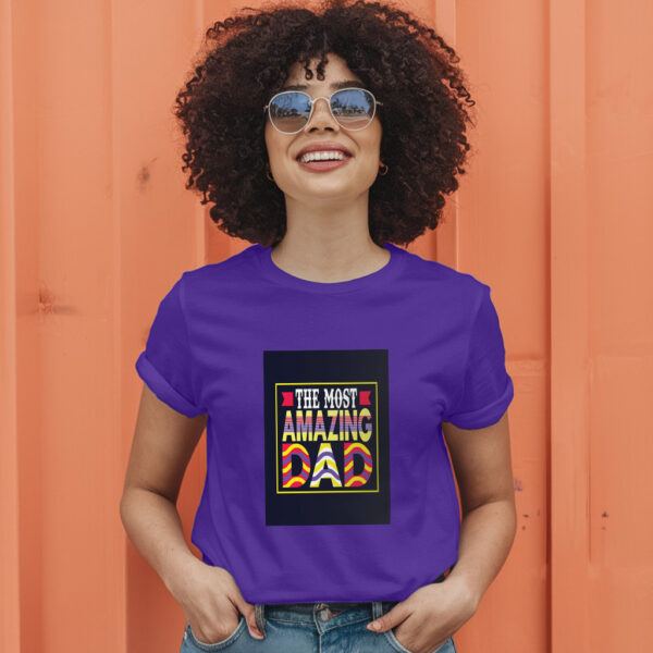 The Most Amazing Dad T-Shirt - Image 7