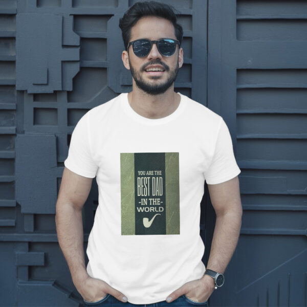 You Are The Best Dad In The World T-Shirt - Image 10