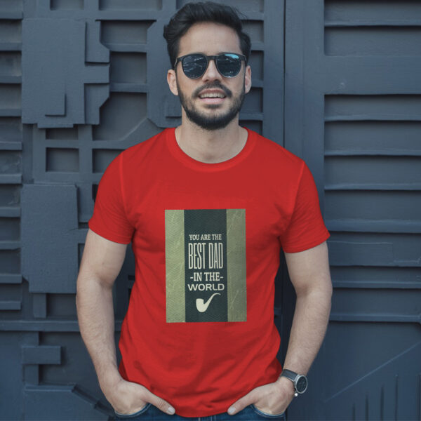 You Are The Best Dad In The World T-Shirt - Image 8