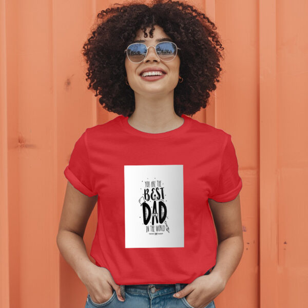 You Are The Best Dad In The Worldd T-Shirt - Image 9