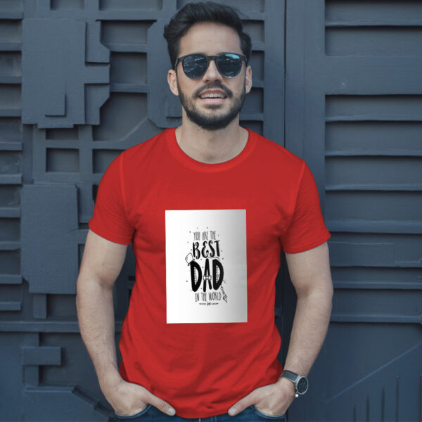 You Are The Best Dad In The Worldd T-Shirt - Image 8