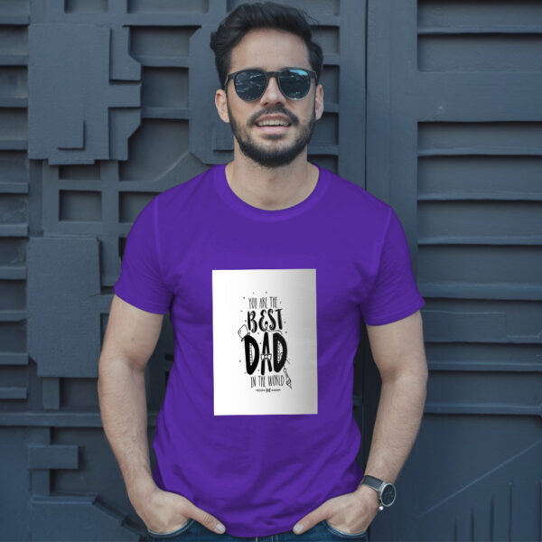 You Are The Best Dad In The Worldd T-Shirt - Image 6